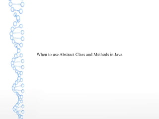 When to use abstract class and methods in java | PPT