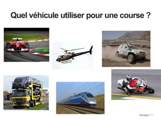 Quel véhicule utiliser pour une course ?
 