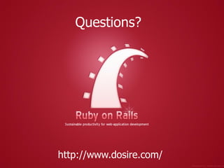 Questions?




http://www.dosire.com/
 