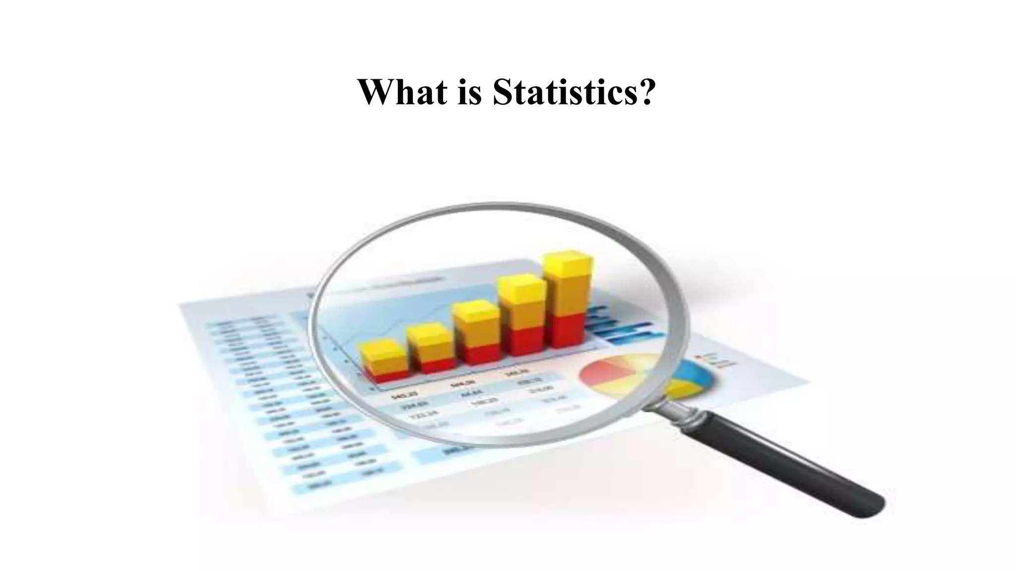 What is Statistics?
 