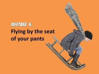 Flying by the seat of your pants