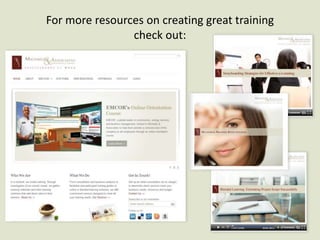 For more resources on creating great training check out: