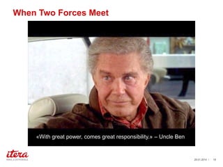When Two Forces Meet

?With great power, comes great responsibility.? C Uncle Ben

29.01.2014 /

18

 