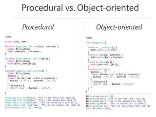 Procedural vs. Object-oriented 
Procedural Object-oriented 
 