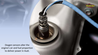 When you have to Replace the Oxygen Sensor (O2) in Audi | PPTX