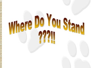 Where Do You Stand ???!! 