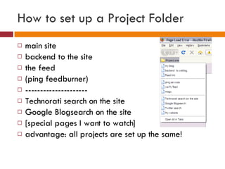 How to set up a Project Folder  <ul><li>main site </li></ul><ul><li>backend to the site </li></ul><ul><li>the feed </li></...