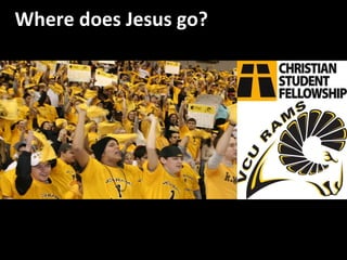 Richmond Where does Jesus go? 