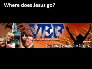 Virginia Where does Jesus go? 