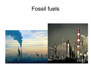 Fossil fuels 