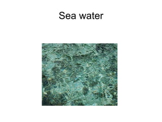 Sea water 