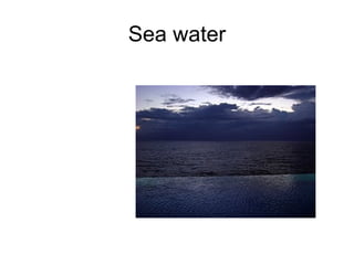 Sea water 