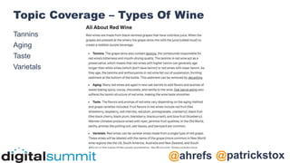 @patrickstox
@ahrefs
Topic Coverage – Types Of Wine
Tannins
Aging
Taste
Varietals
 