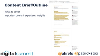 @patrickstox
@ahrefs
Content Brief/Outline
What to cover
Important points / expertise / insights
 