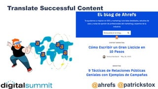 @patrickstox
@ahrefs
Translate Successful Content
 