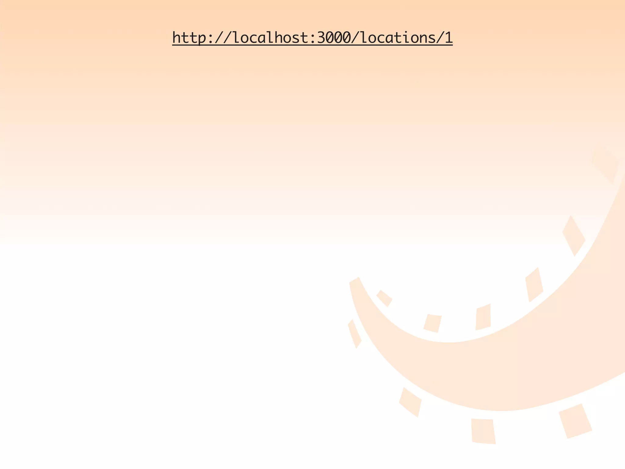 http://localhost:3000/locations/1
 
