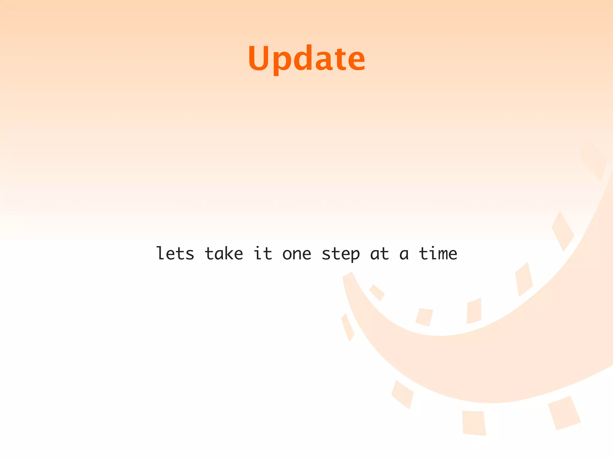 Update




lets take it one step at a time
 
