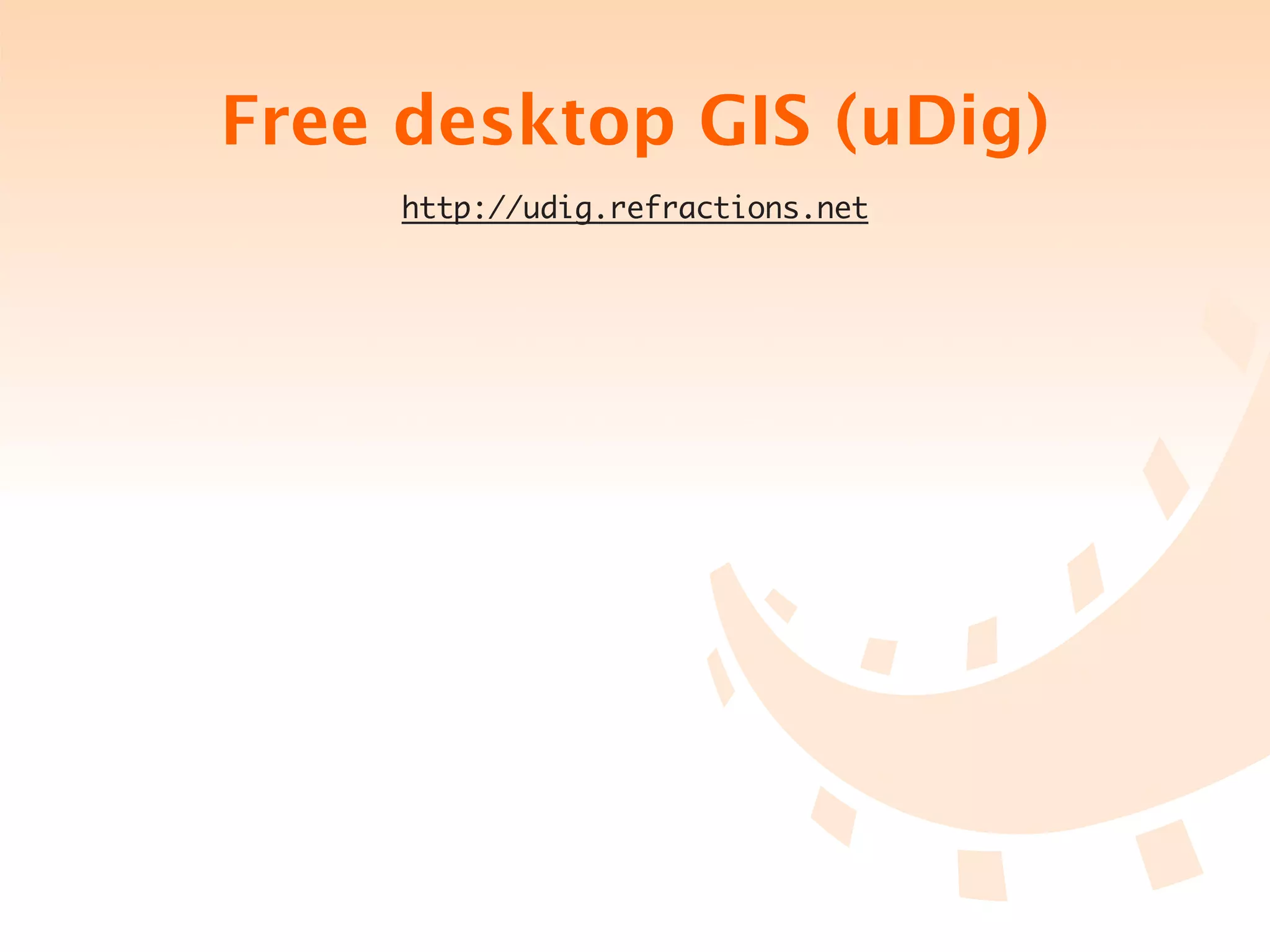Free desktop GIS (uDig)
     http://udig.refractions.net
 