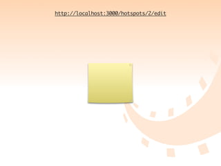 http://localhost:3000/hotspots/2/edit
 