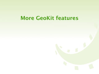 More GeoKit features
 