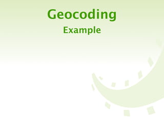Geocoding
  Example
 