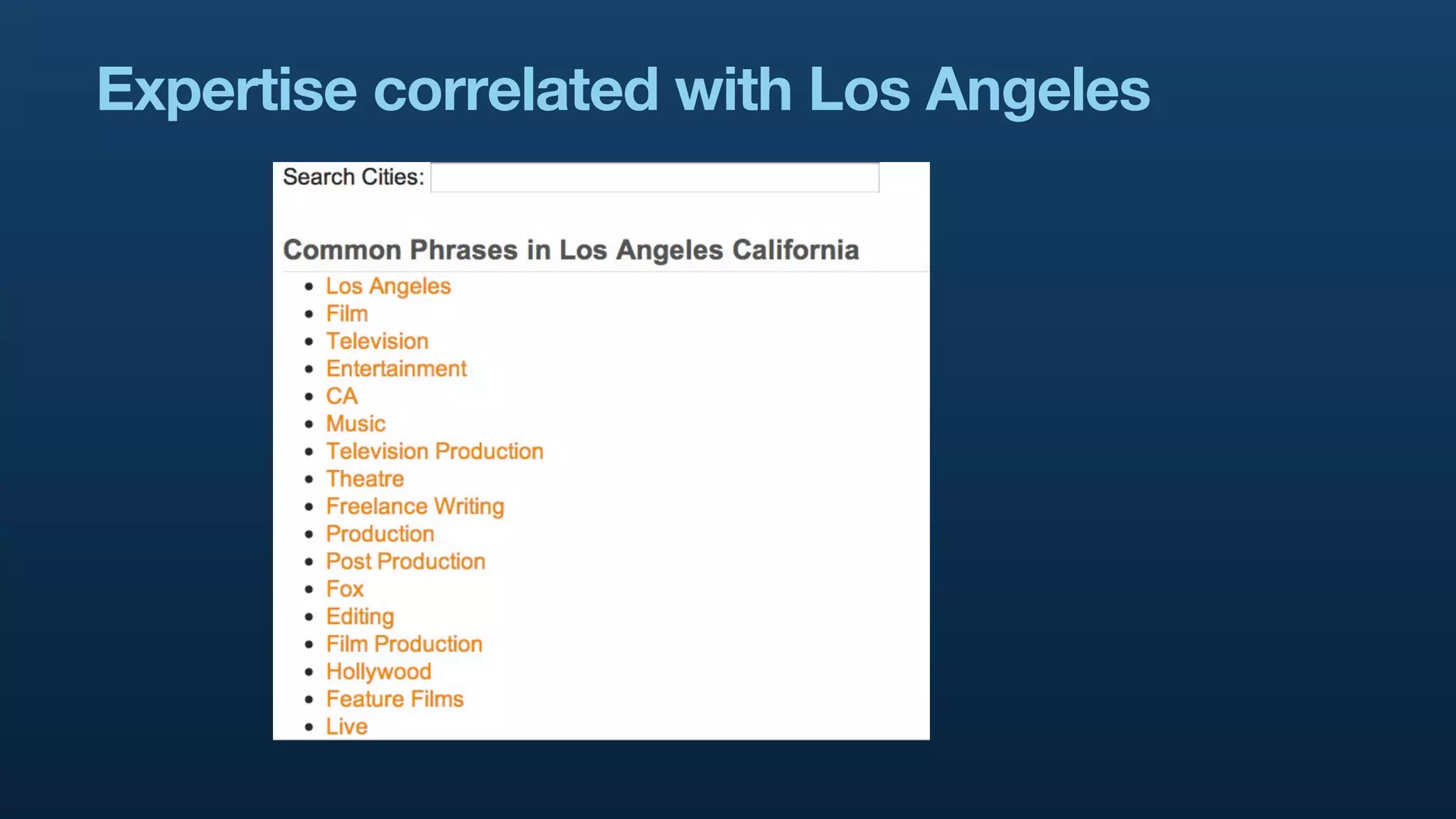 Expertise correlated with Los Angeles
 