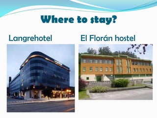 Where to stay?
Langrehotel El Florán hostel
 