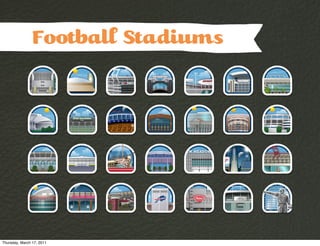 F          tba Stadiums




Thursday, March 17, 2011
 