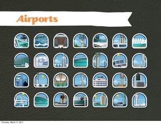 Airports




Thursday, March 17, 2011
 
