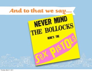 And to that we say...




Thursday, March 17, 2011
 