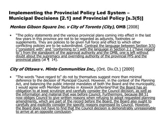 Implementing the Provincial Policy Led System –
Municipal Decisions [2.1] and Provincial Policy [s.3(5)]
Menkes Gibson Squ...