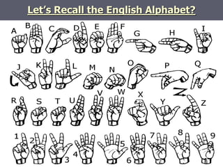 Let’s Recall the English Alphabet? 
 
