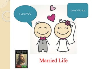 Married Life
I Love YOU
I Love YOU too.
 