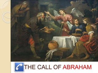 THE CALL OF ABRAHAM
 