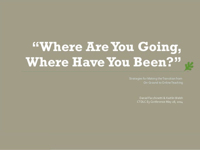 thesis about where are you going where have you been This free english literature essay on essay: where are you going, where have you been (oats) is perfect for english literature students to use as an example. thesis about where are you going where have you been This free english literature essay on essay: where are you going, where have you been (oats) is perfect for english literature students to use as an example.