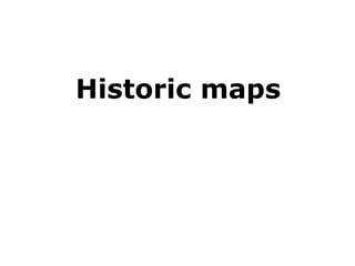 Historic maps 