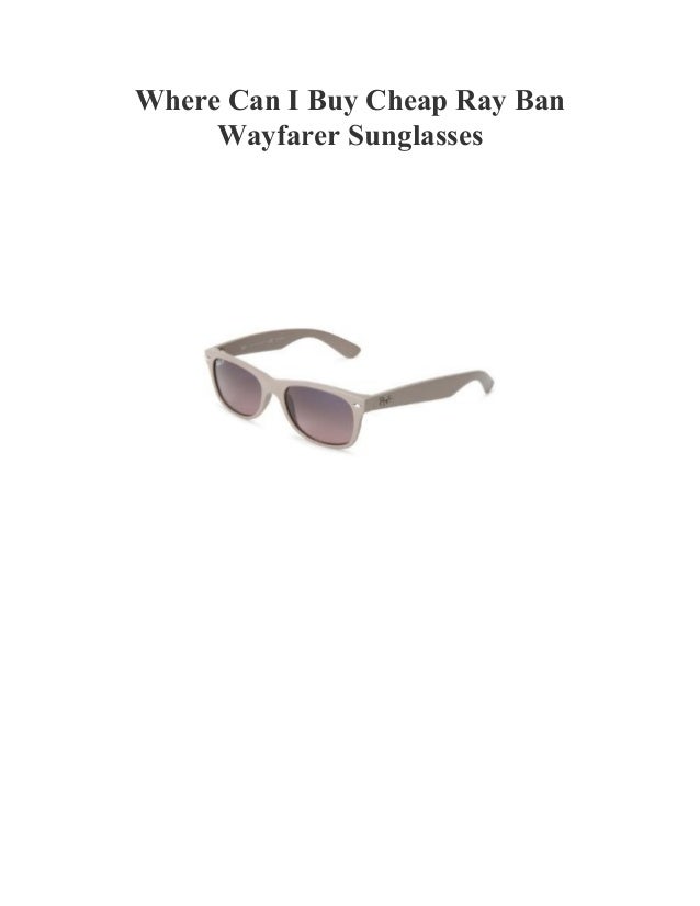 Where Can I Buy Cheap Ray Ban Wayfarer Sunglasses