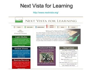 Next Vista for Learning http://www.nextvista.org/   