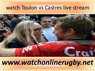 watch Toulon vs Castres live stream
www.watchonlinerugby.net
 