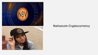 Nativecoin Cryptocurrency
 