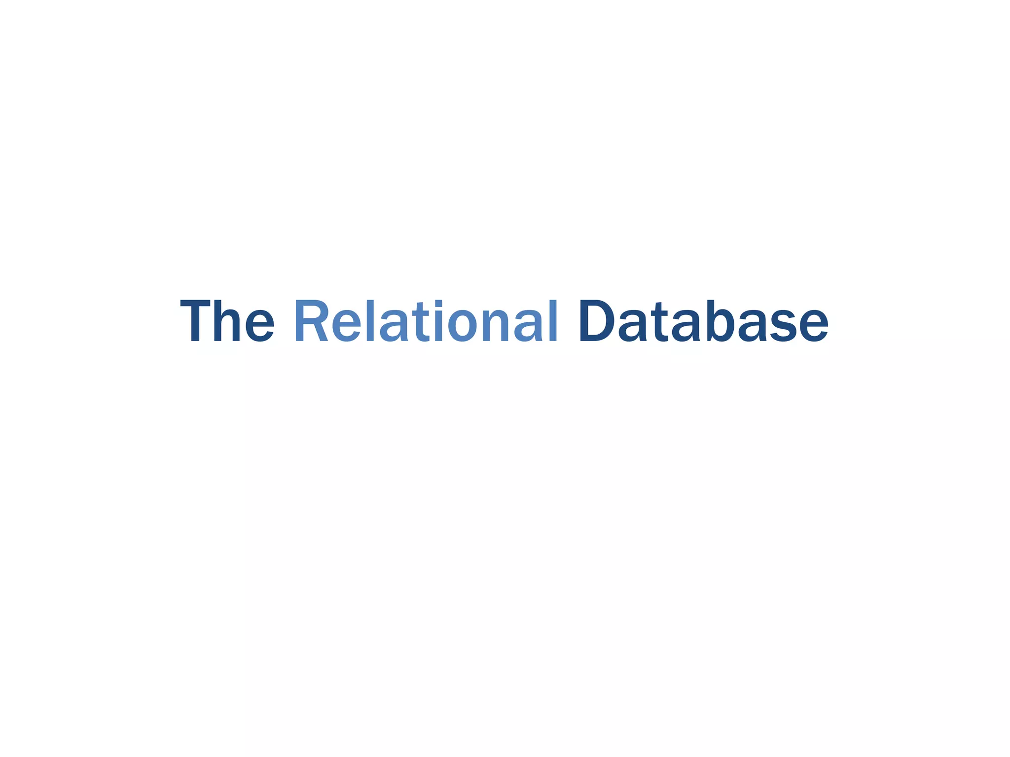 The Relational Database
 