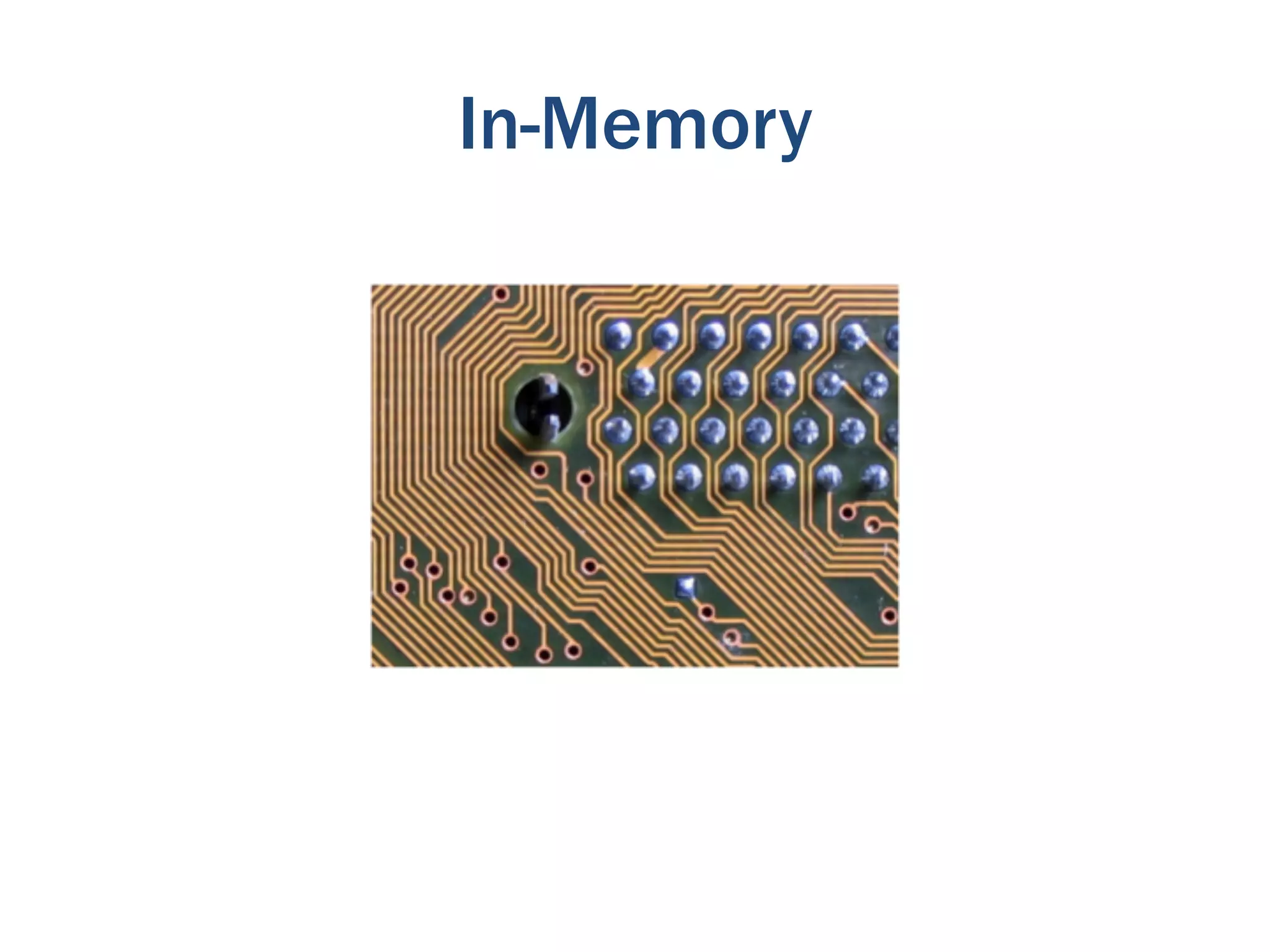 In-Memory
 