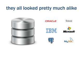 they all looked pretty much alike
 