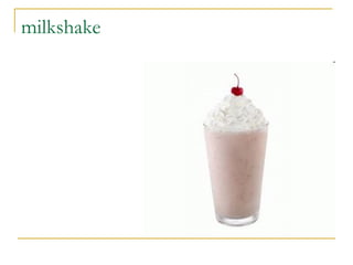 milkshake