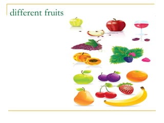 different fruits
