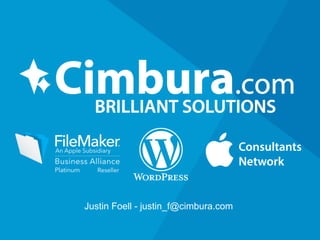 Justin Foell - justin_f@cimbura.com
 
