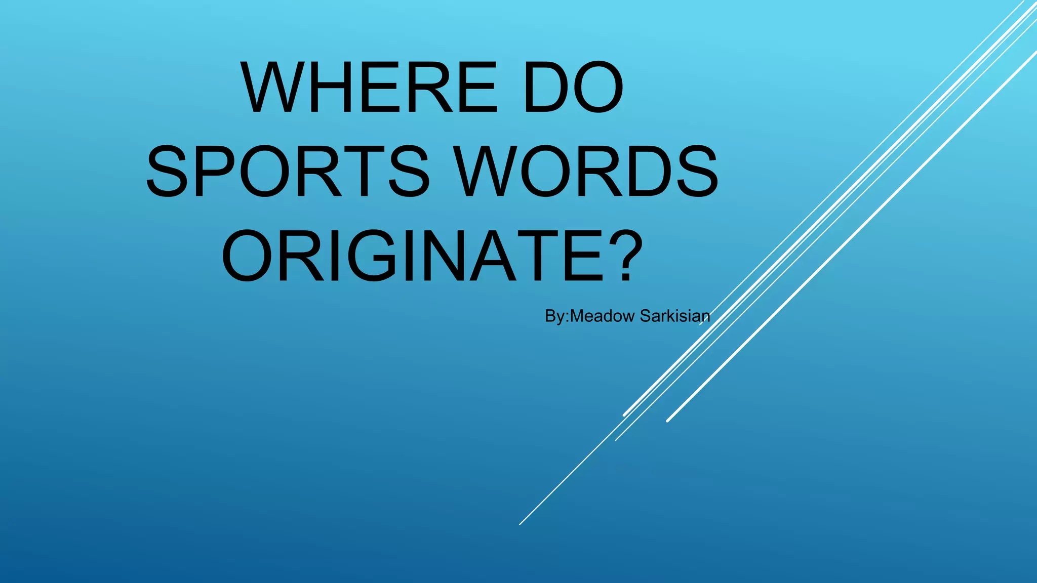 Where do sports words originate PPT