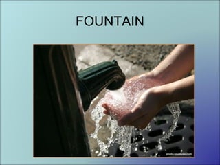 FOUNTAIN

 