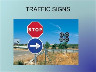 TRAFFIC SIGNS

 