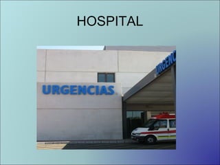 HOSPITAL

 